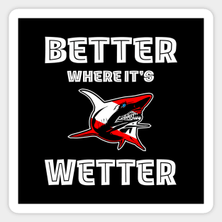 Better Where It's Wetter - Shark Funny Scuba Dive Sticker